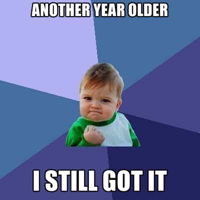 another-year-older-i-still-got-it